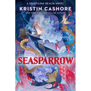 Seasparrow -- Kristin Cashore